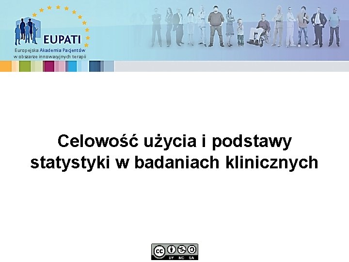 Europejska Akademia Pacjentów w obszarze innowacyjnych terapii Celowość użycia i podstawy statystyki w badaniach