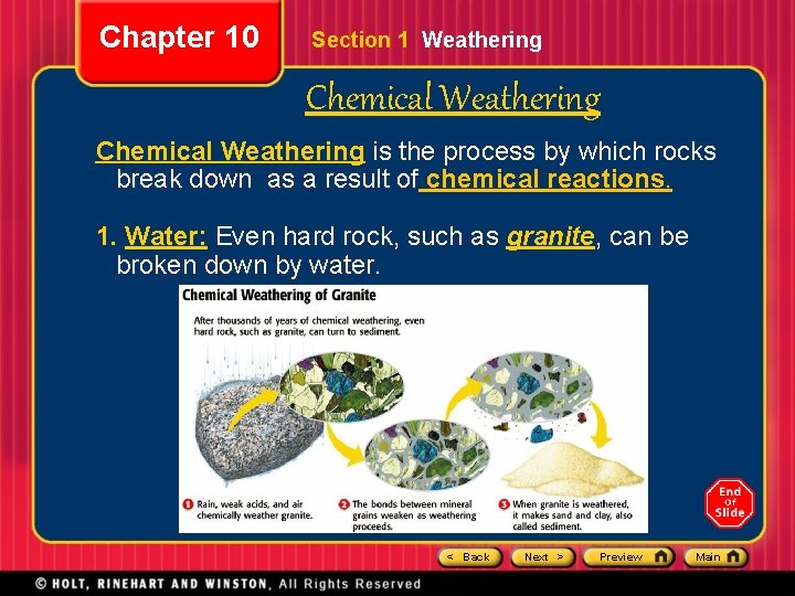 Chapter 10 Section 1 Weathering Chemical Weathering is the process by which rocks break