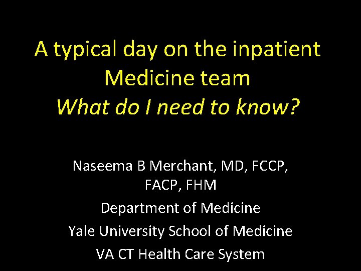 A typical day on the inpatient Medicine team What do I need to know?