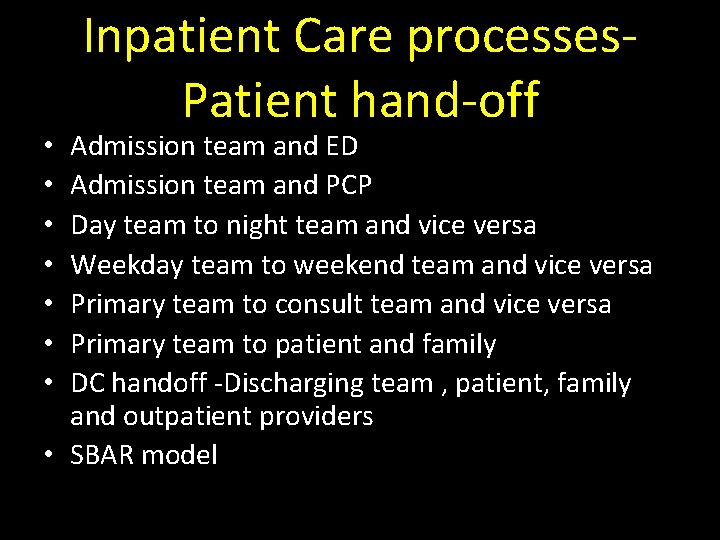 Inpatient Care processes. Patient hand-off Admission team and ED Admission team and PCP Day