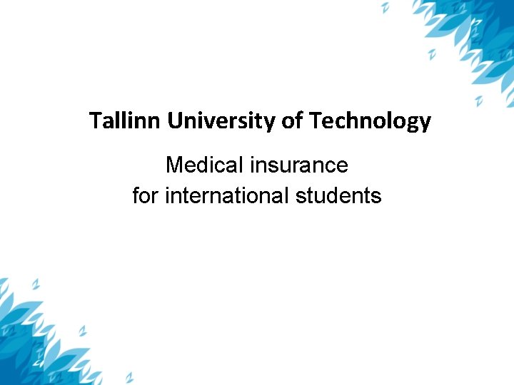 Tallinn University of Technology Medical insurance for international students 