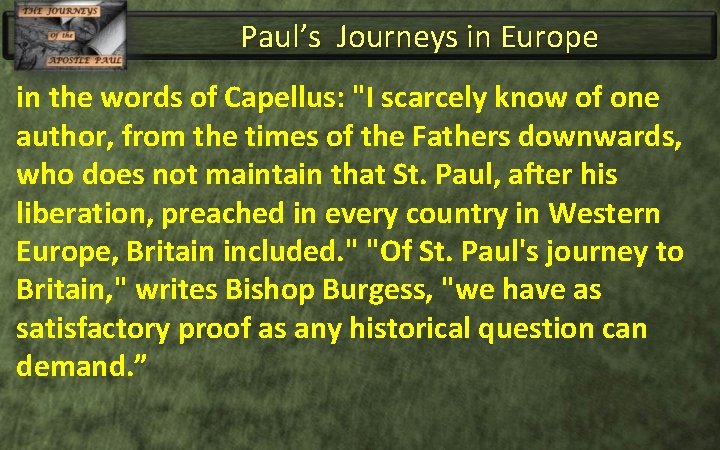 Paul’s Journeys in Europe in the words of Capellus: "I scarcely know of one