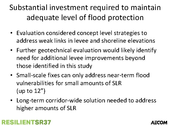 Substantial investment required to maintain adequate level of flood protection • Evaluation considered concept