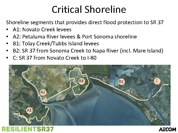 Critical Shoreline segments that provides direct flood protection to SR 37 • A 1: