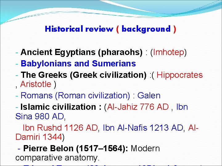 Historical review ( background ) - Ancient Egyptians (pharaohs) : (Imhotep) - Babylonians and