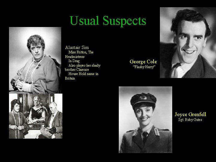 Usual Suspects Alastair Sim Miss Fritton, The Headmistress In Drag Also player her shady