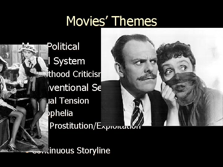 Movies’ Themes l More Political l School System l Adulthood Criticism l Unconventional Sexuality