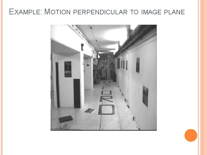 EXAMPLE: MOTION PERPENDICULAR TO IMAGE PLANE 