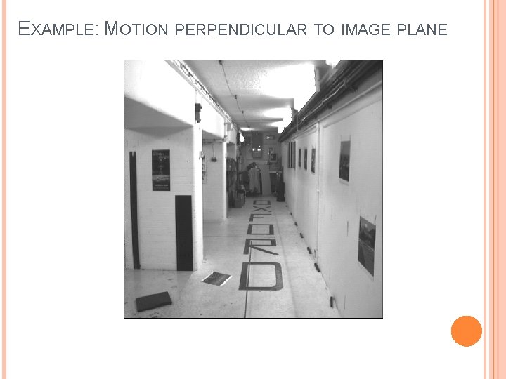 EXAMPLE: MOTION PERPENDICULAR TO IMAGE PLANE 