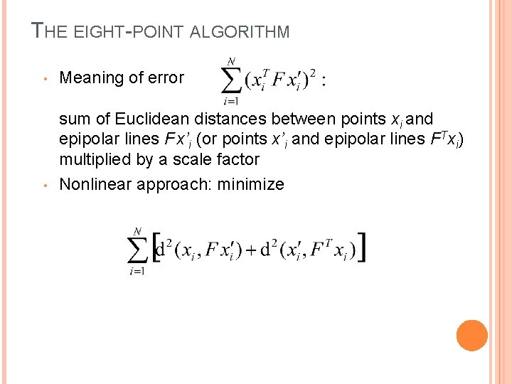 THE EIGHT-POINT ALGORITHM • Meaning of error • sum of Euclidean distances between points