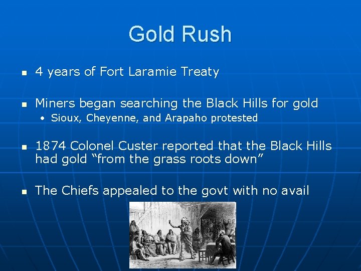 Gold Rush n 4 years of Fort Laramie Treaty n Miners began searching the