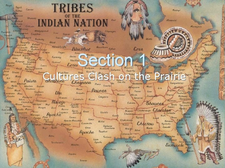 Section 1 Cultures Clash on the Prairie 