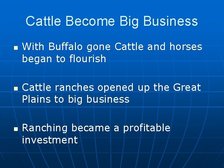 Cattle Become Big Business n n n With Buffalo gone Cattle and horses began