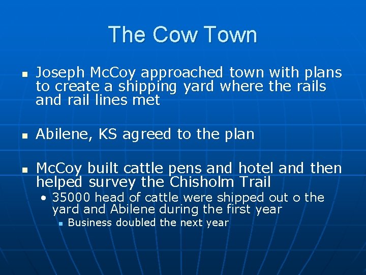 The Cow Town n Joseph Mc. Coy approached town with plans to create a