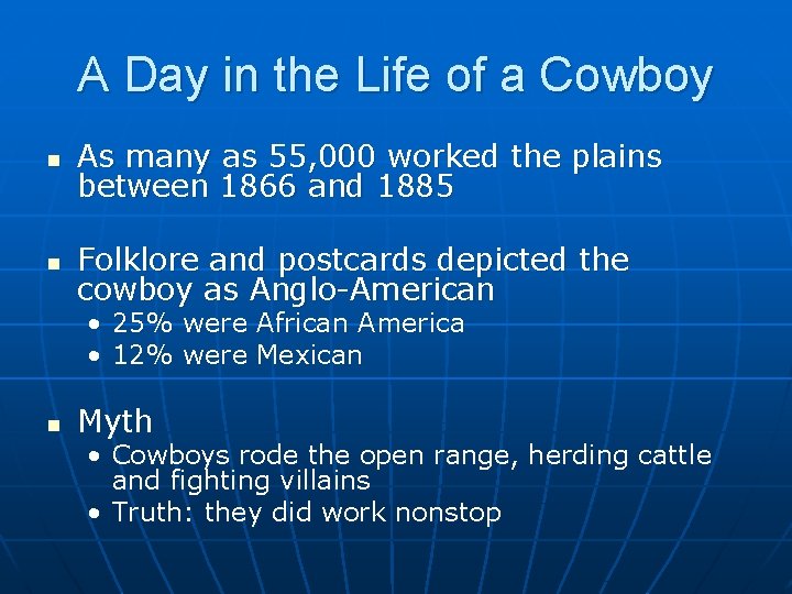A Day in the Life of a Cowboy n As many as 55, 000