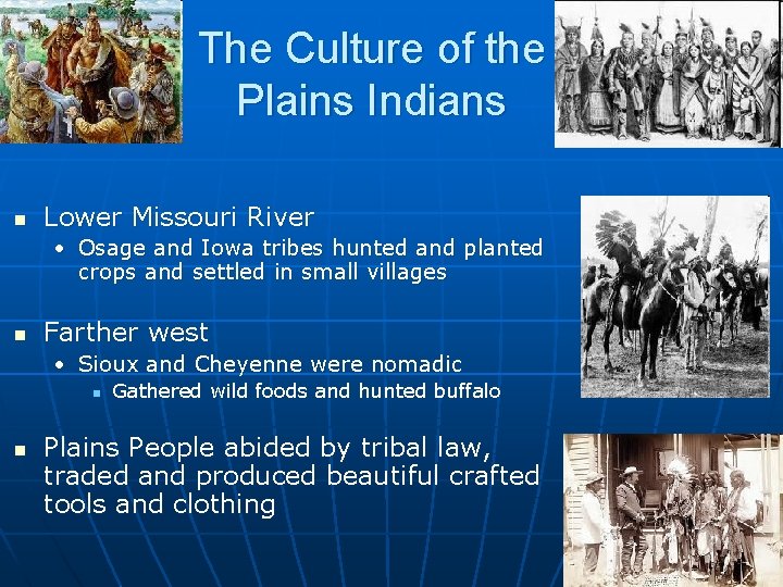 The Culture of the Plains Indians n Lower Missouri River • Osage and Iowa