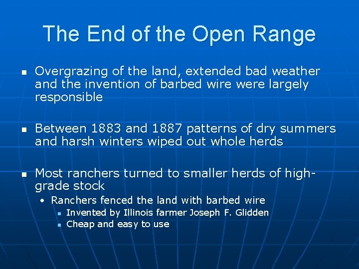 The End of the Open Range n n n Overgrazing of the land, extended