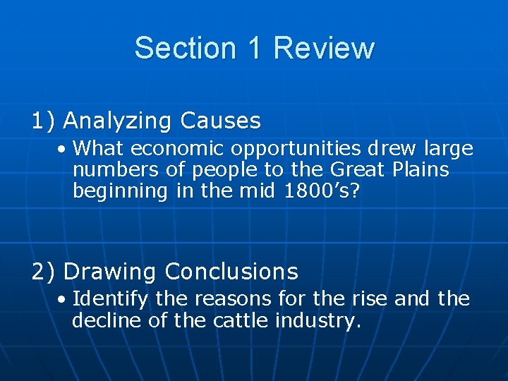 Section 1 Review 1) Analyzing Causes • What economic opportunities drew large numbers of