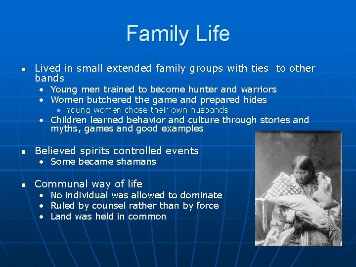 Family Life n Lived in small extended family groups with ties to other bands
