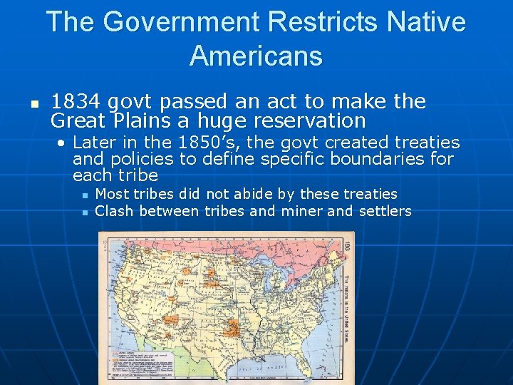 The Government Restricts Native Americans n 1834 govt passed an act to make the