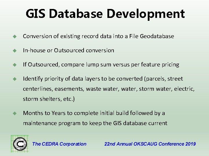 GIS Database Development u Conversion of existing record data into a File Geodatabase u
