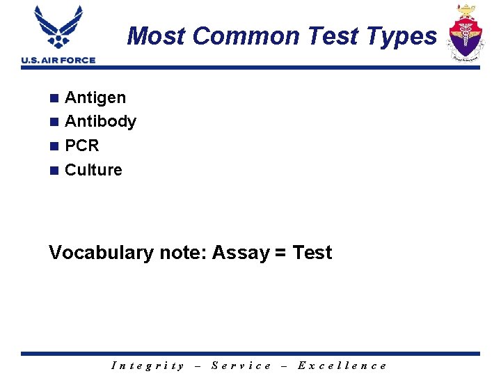 Most Common Test Types Antigen n Antibody n PCR n Culture n Vocabulary note: