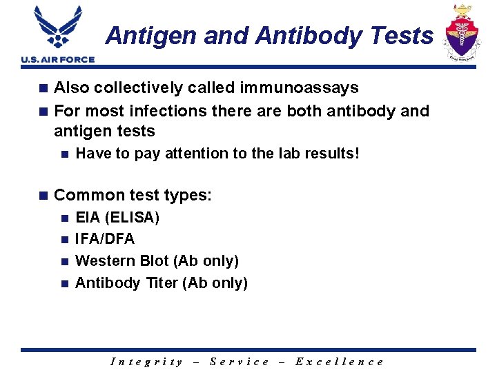 Antigen and Antibody Tests Also collectively called immunoassays n For most infections there are