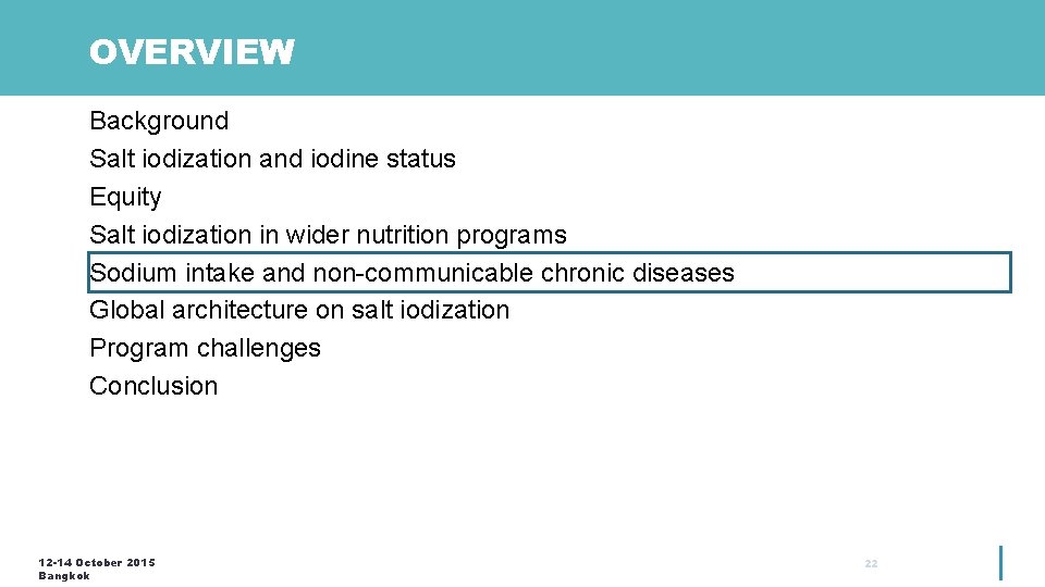 OVERVIEW Background Salt iodization and iodine status Equity Salt iodization in wider nutrition programs