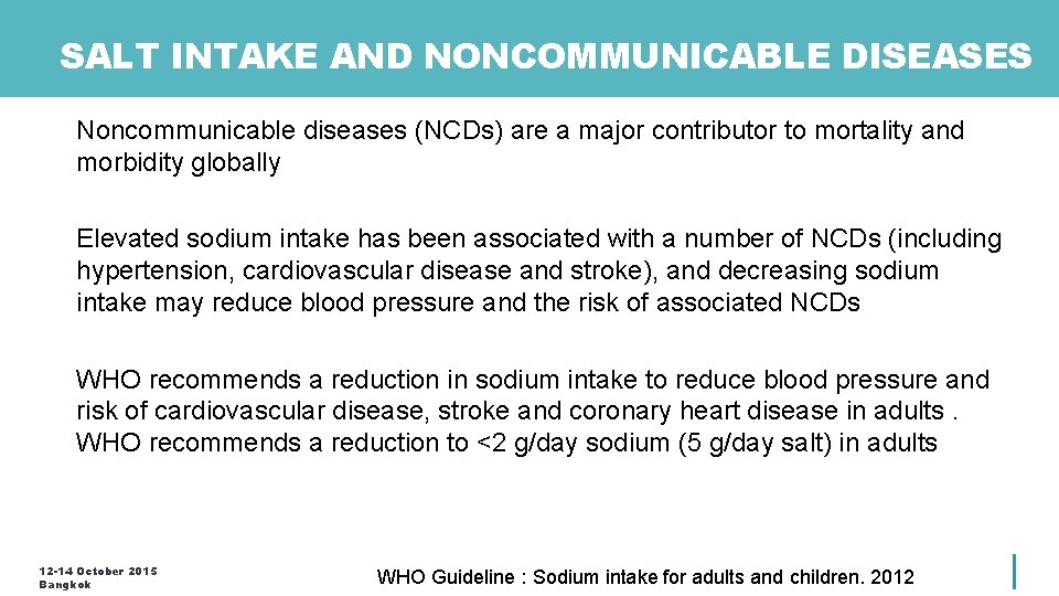 SALT INTAKE AND NONCOMMUNICABLE DISEASES Noncommunicable diseases (NCDs) are a major contributor to mortality