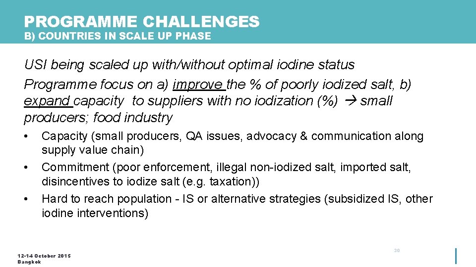 PROGRAMME CHALLENGES B) COUNTRIES IN SCALE UP PHASE USI being scaled up with/without optimal PROGRAMME CHALLENGES B) COUNTRIES IN SCALE UP PHASE USI being scaled up with/without optimal