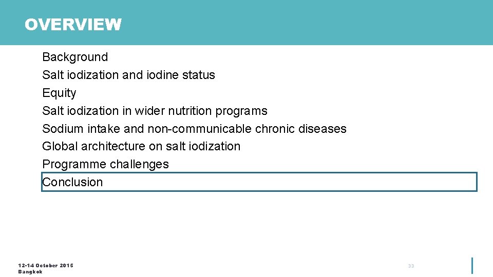 OVERVIEW Background Salt iodization and iodine status Equity Salt iodization in wider nutrition programs