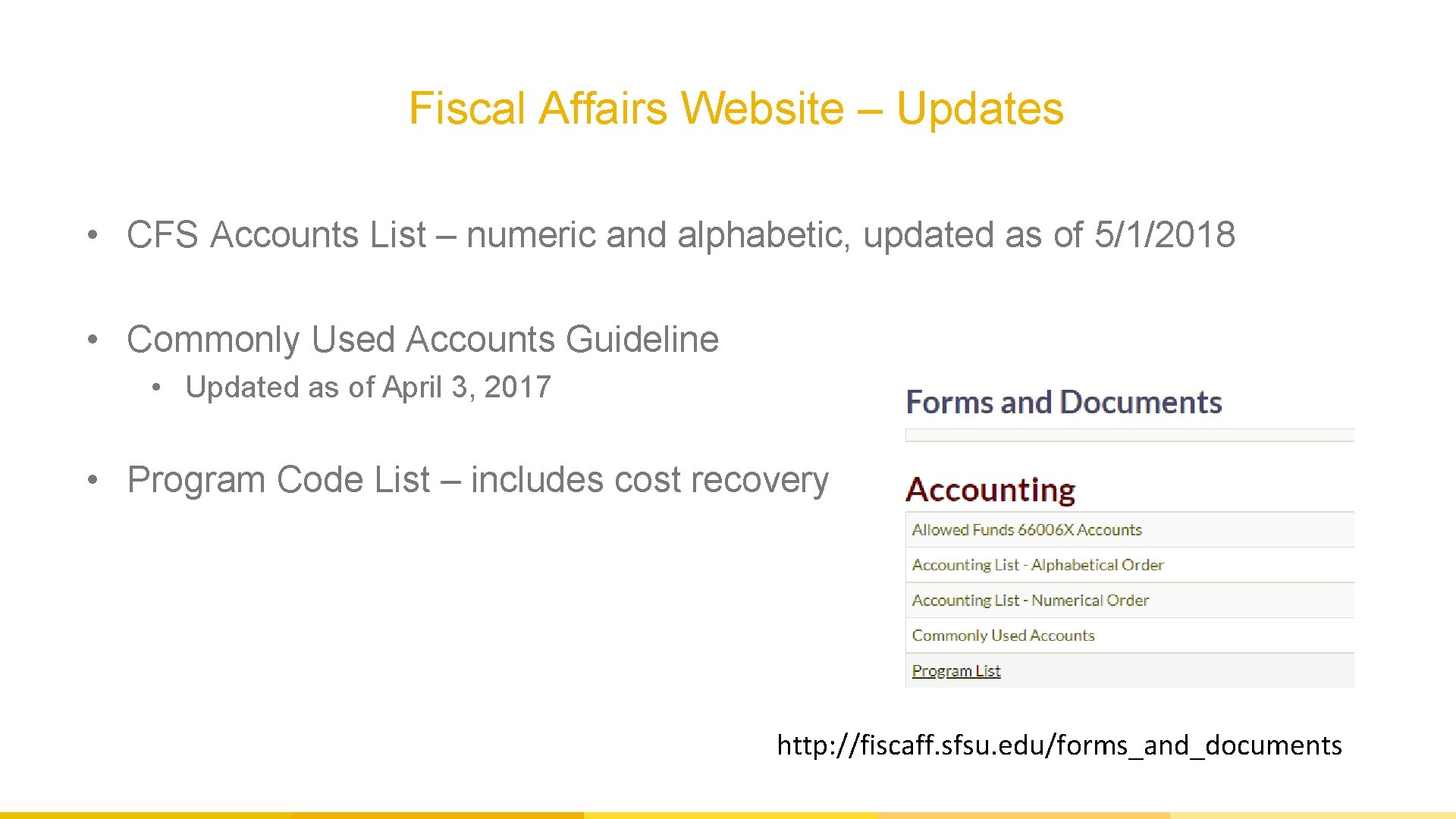  Fiscal Affairs Website – Updates • CFS Accounts List – numeric and alphabetic,