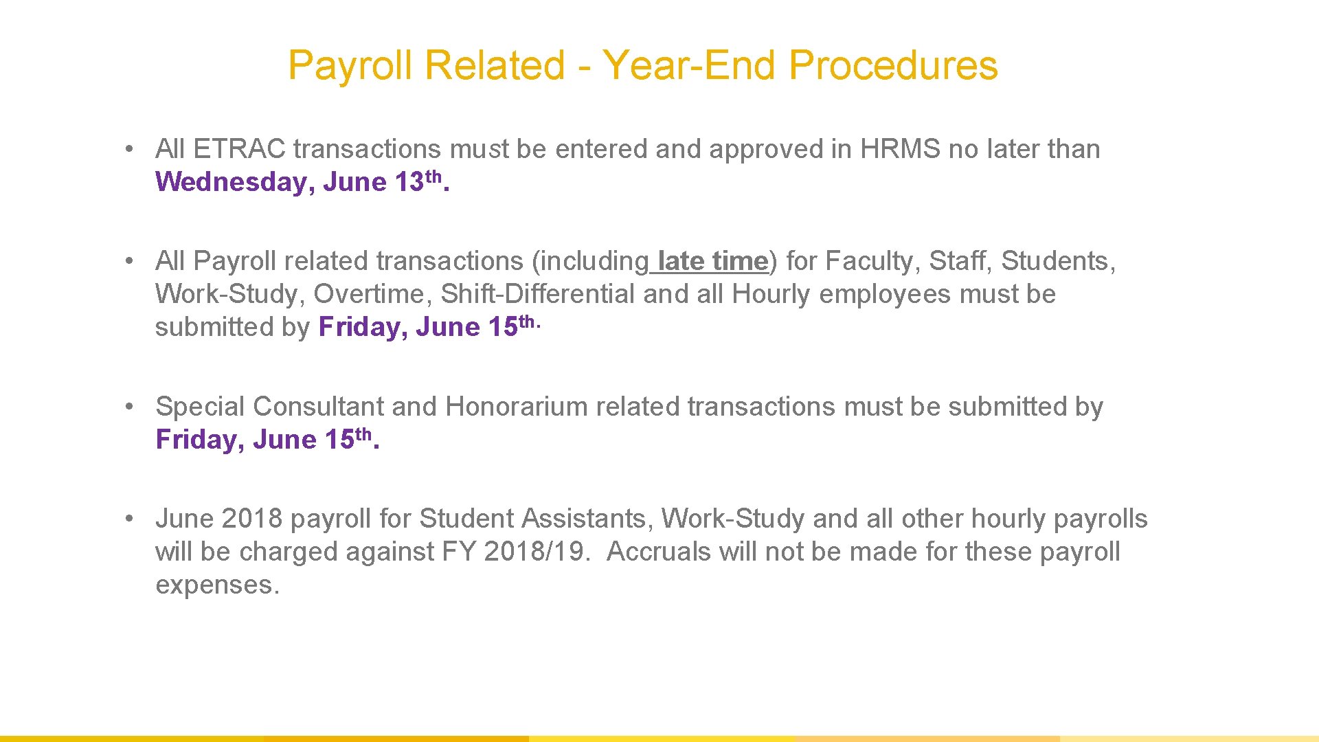 Payroll Related - Year-End Procedures • All ETRAC transactions must be entered and approved