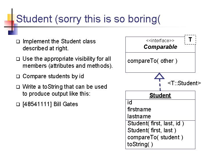 Student (sorry this is so boring( q Implement the Student class described at right.