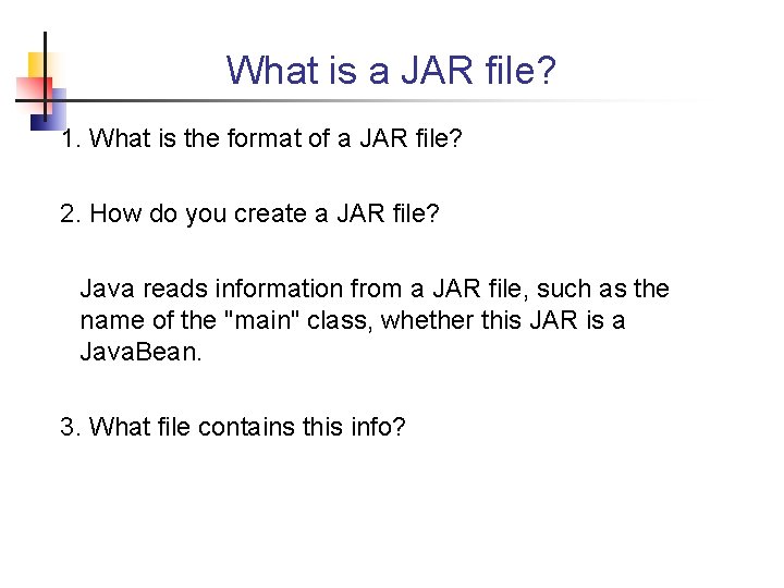 What is a JAR file? 1. What is the format of a JAR file?