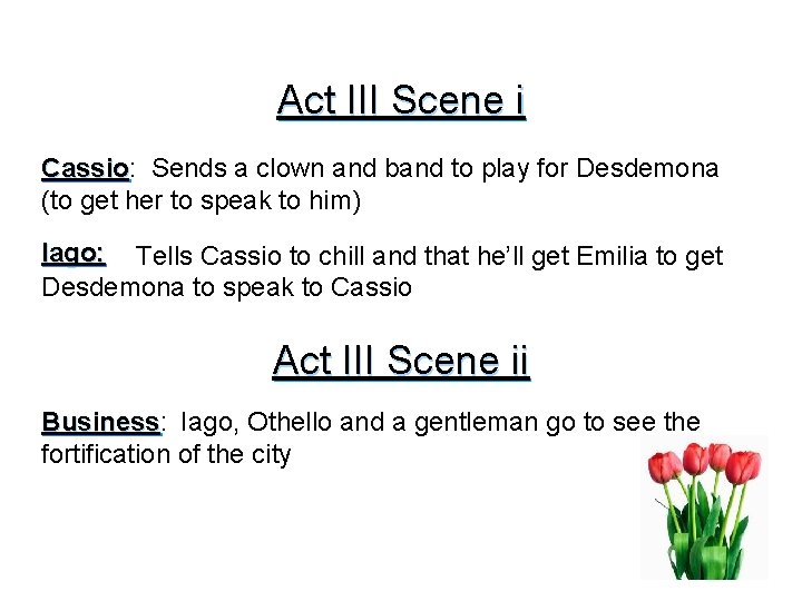 Act III Scene i Cassio: Cassio Sends a clown and band to play for Act III Scene i Cassio: Cassio Sends a clown and band to play for