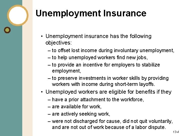 Unemployment Insurance • Unemployment insurance has the following objectives: – to offset lost income