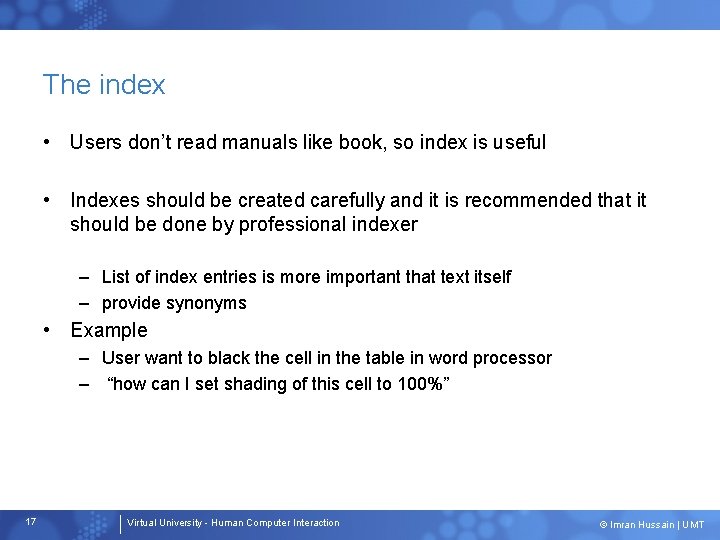 The index • Users don’t read manuals like book, so index is useful • The index • Users don’t read manuals like book, so index is useful •