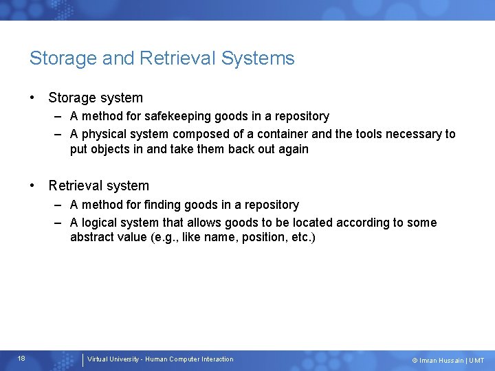Storage and Retrieval Systems • Storage system – A method for safekeeping goods in Storage and Retrieval Systems • Storage system – A method for safekeeping goods in