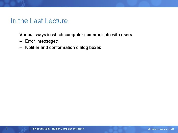 In the Last Lecture Various ways in which computer communicate with users – Error In the Last Lecture Various ways in which computer communicate with users – Error