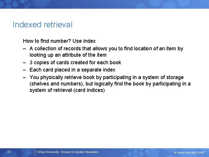 Indexed retrieval How to find number? Use index – A collection of records that Indexed retrieval How to find number? Use index – A collection of records that