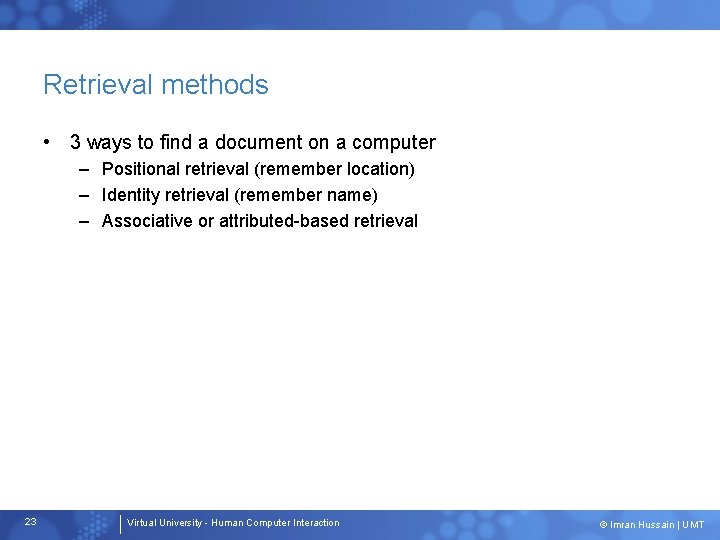 Retrieval methods • 3 ways to find a document on a computer – Positional Retrieval methods • 3 ways to find a document on a computer – Positional