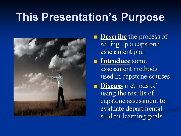 This Presentation’s Purpose n n n Describe the process of setting up a capstone