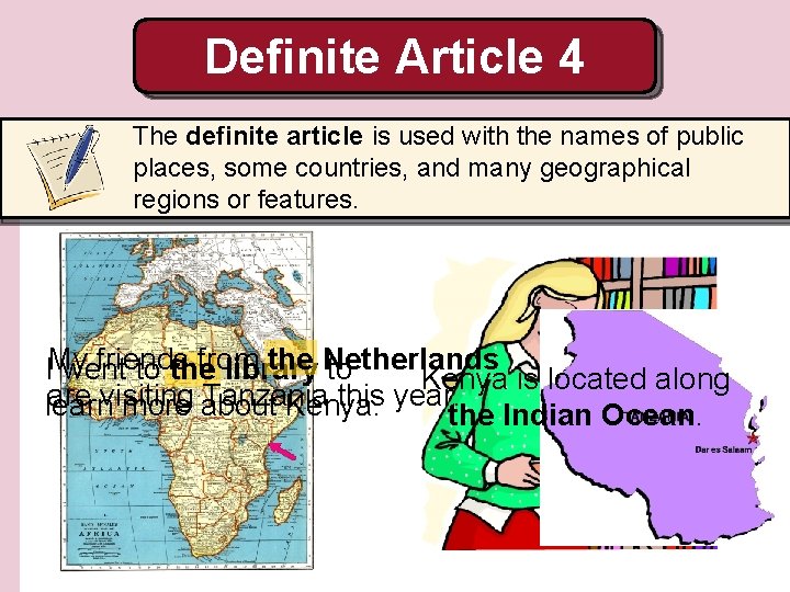 Definite Article 4 The definite article is used with the names of public places,