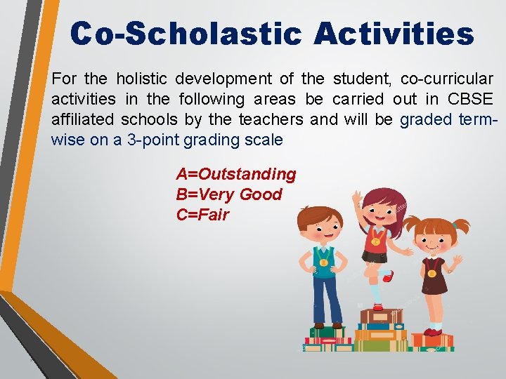 Co-Scholastic Activities For the holistic development of the student, co-curricular activities in the following