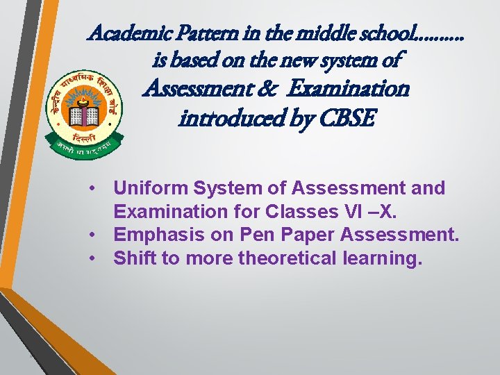 Academic Pattern in the middle school………. is based on the new system of Assessment