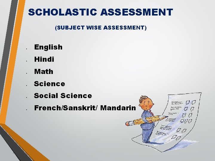 SCHOLASTIC ASSESSMENT (SUBJECT WISE ASSESSMENT) § § § * English Hindi Math Science Social