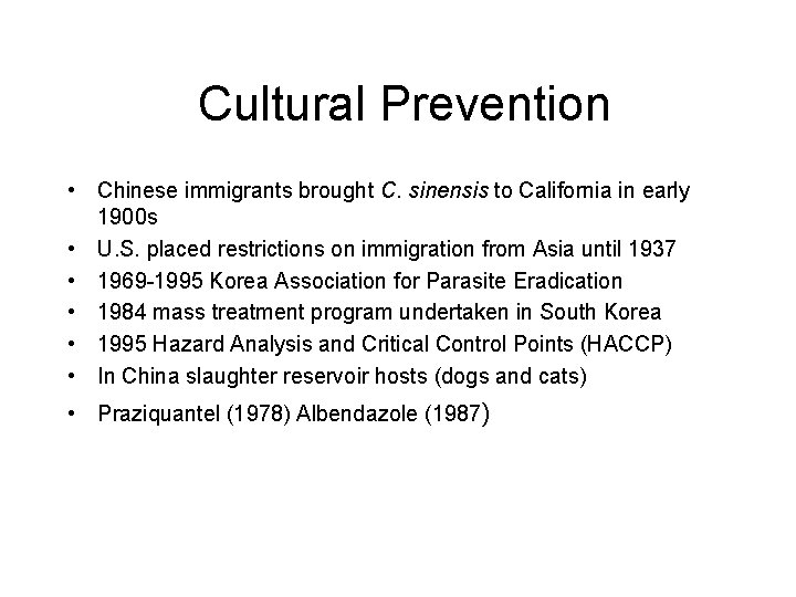 Cultural Prevention • Chinese immigrants brought C. sinensis to California in early 1900 s