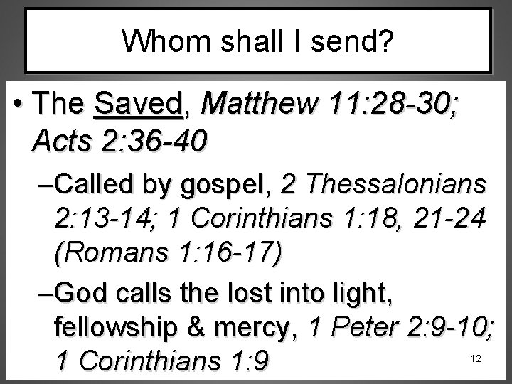 Whom shall I send? • The Saved, Matthew 11: 28 -30; Acts 2: 36