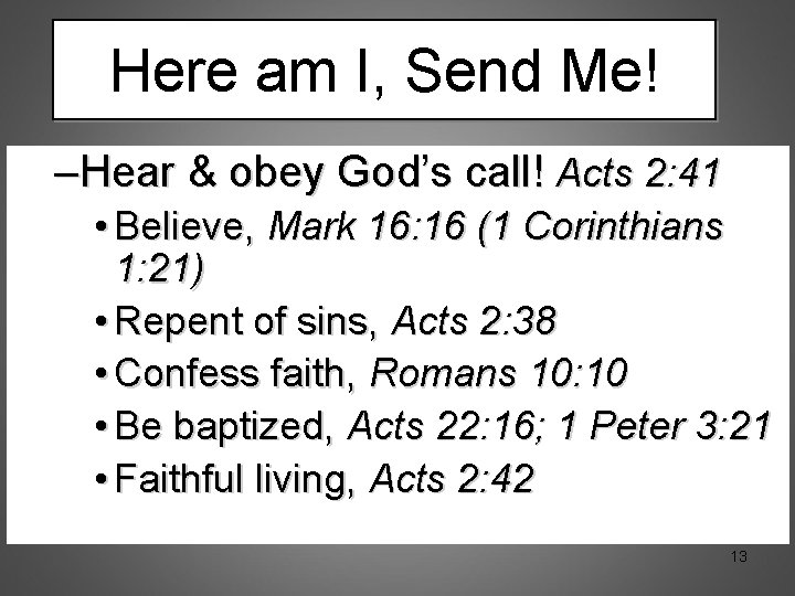 Here am I, Send Me! –Hear & obey God’s call! Acts 2: 41 •